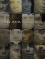 Sally Mann. The Flesh and The Spirit